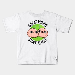 Great Minds Stink Alike Cute Brain Pun Kids T-Shirt